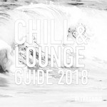 cover: Various - Chill And Lounge Guide 2018