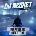 cover: Dj Nesket - Deep Feeling/I Need To Be