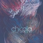 cover: Chicola - Could Heaven Be