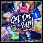 cover: Supermini & Frankie Romano - Get On Up! (feat Andy Roda)