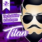 cover: The Brainkiller & Destroyers - Titan