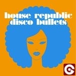 cover: House Republic - Disco Bullets