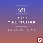 cover: Chris Malinchak - So Good To Me (Remixes)