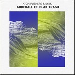 cover: 5ynk|Atom Pushers|Blak Trash - Adderall