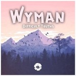 cover: Wyman - Difficult Truths LP