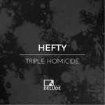 cover: Hefty - Triple Homicide