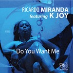 cover: K Joy|Ricardo Miranda - Do You Want Me