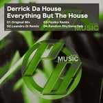 cover: Derrick Da House - Everything But The House