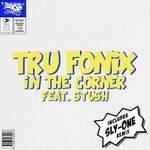 cover: Tru Fonix Feat Stush|Tru Fonix - In The Corner