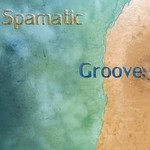 cover: Spamatic - Groove