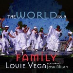 cover: Josh Milan|Louie Vega - The World Is A Family (Remixes)