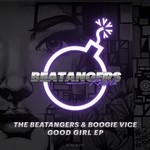 cover: Boogie Vice|The Beatangers - Good Girl EP