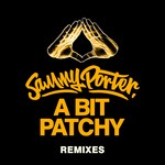 cover: Sammy Porter - A Bit Patchy (Remixes)