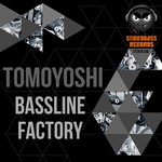 cover: Tomoyoshi - Bassline Factory