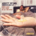 cover: Arkett Spyndl - Unbreakable EP