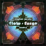 cover: Mudra|Stephan Jacobs - Flow/Fuego