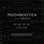 cover: Nneka|Moonbootica - Do Not Do Me