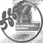 cover: Decency|Dj Hypnosis - In Times Like This (Remixes)