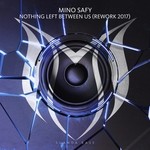 cover: Mino Safy - Nothing Left Between Us (Rework 2017)