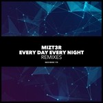 cover: Mizt3r - Every Day Every Night Remixes