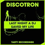 cover: Discotron - Last Night A DJ Saved My Life