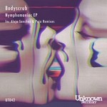 cover: Bodyscrub - Nymphomaniac EP