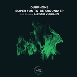 cover: Dubphone - Super Fun To Be Around