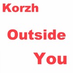 cover: Korzh - Outside You