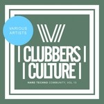 cover: Various - Clubbers Culture: Hard Techno Community Vol 13