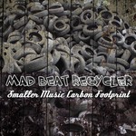 cover: Mad Beat Recycler - Smaller Music Carbon Footprint