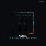 cover: Antrim - The Good Of The Past