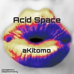 cover: Akitomo - Acid Space