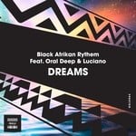 cover: Black Afrikan Rythem|Oral Deep & Luciano - Dreams