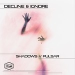 cover: Decline|Ignore - Shadows/Pulsar