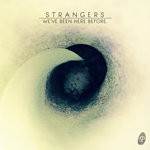 cover: Strangers - We've Been Here Before