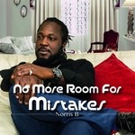 cover: Norris B - No More Room For Mistakes