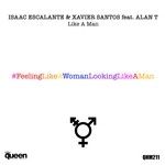 cover: Alan T|Isaac Escalante & Xavier Santos - Like A Man