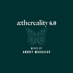 cover: Andrey Mikhailov|Various - Aethereality 6.0 (unmixed tracks)