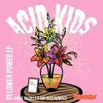 cover: Acid Kids - Flower Power EP