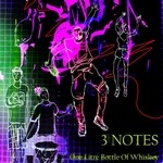 cover: 3 Notes - One Litre Bottle Of Whiskey