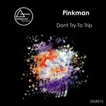 cover: Pinkman - Don't Try To Trip