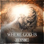 cover: Ecstatic - Where God Is