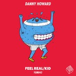 cover: Danny Howard - Feel Real/Kid