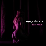 cover: Marchello - Be My Friend