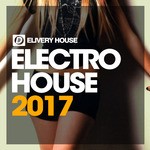 cover: Various - Electro House 2017