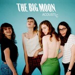 cover: The Big Moon - Acoustic EP