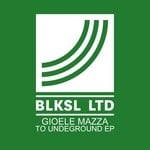 cover: Gioele Mazza - To Underground EP