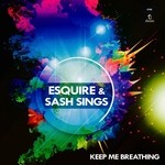 cover: Esquire & Sash Sings - Keep Me Breathing