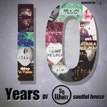 cover: Various - 10 Years Of Sowhat Records (Soulful House: Selected By UPZ)