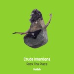 cover: Crude Intentions - Rock Tha Place